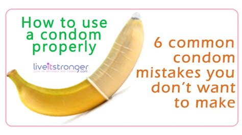 How To Use A Condom Properly 6 Common Condom Mistakes You Don’t Want To Mak