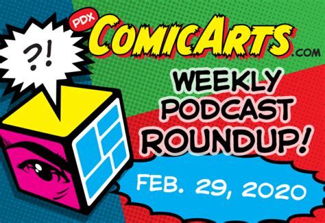 Podcast Roundup Feb 29 2020 Pdx Comic Arts