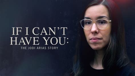 If I Cant Have You The Jodi Arias Story Streaming Exclusively On