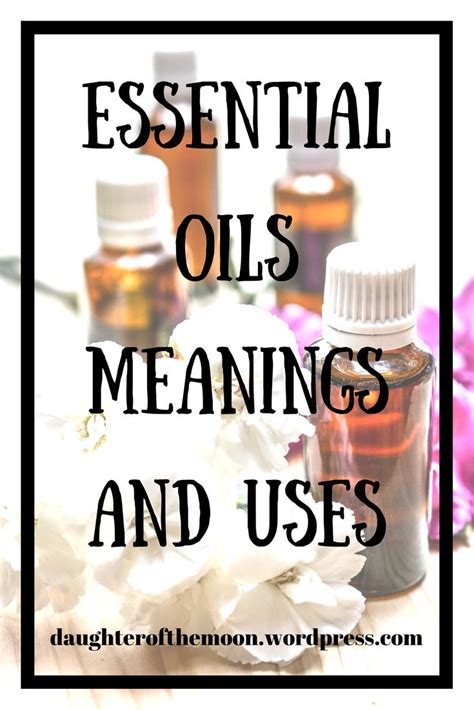 Essential Oilsmeanings And Uses Essential Oil Meanings Essential