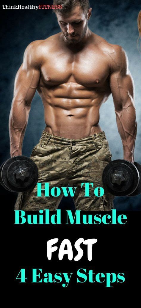 How To Build Muscle Fast In 4 Easy Steps Build Muscle Fast Build