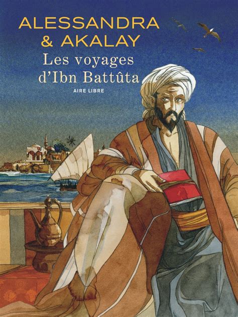 Les Voyages Dibn Battuta La Cliothèque