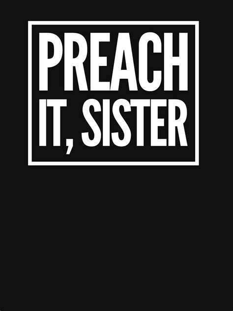 Preach It Sister T Shirt By 8bitemily Redbubble