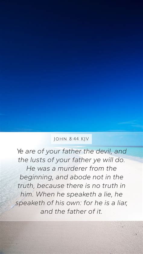 John 844 Kjv Mobile Phone Wallpaper Ye Are Of Your Father The Devil And The Lusts Of