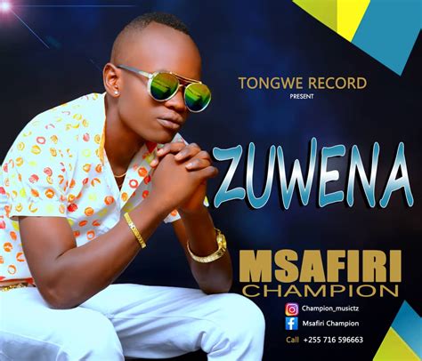 Audio Msafiri Champion Zuwena Download Dj Mwanga