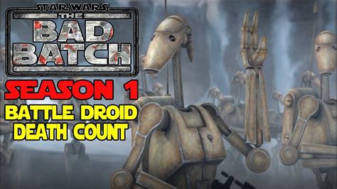 The Bad Batch Season 1 Battle Droid Death Count Youtube