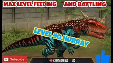 Ceratosaurus Max Level 40 Feeding Jurassic World The Game Youtube