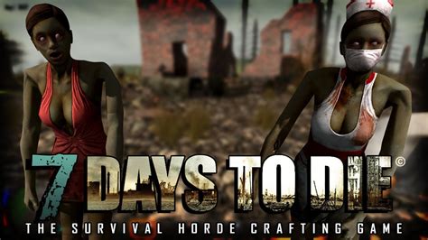 7 Days To Die Des Zombies Sexy Youtube