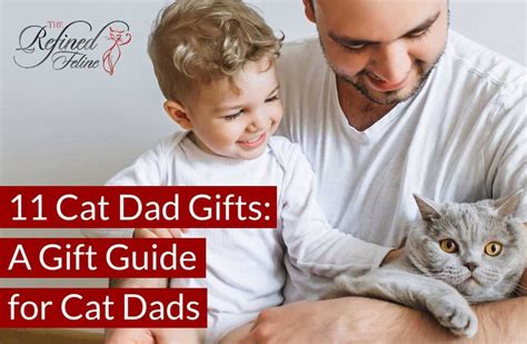 11 Cat Dad Ts A T Guide For Cat Dads The Refined Feline