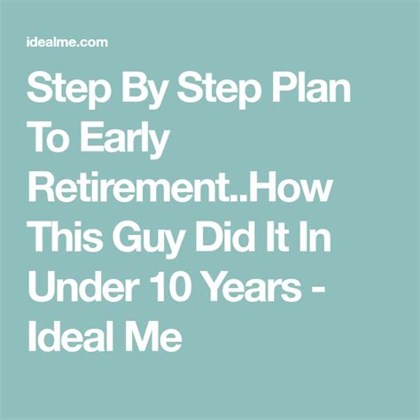 Step By Step Plan To Early Retirementhow This Guy Did It In Under 10