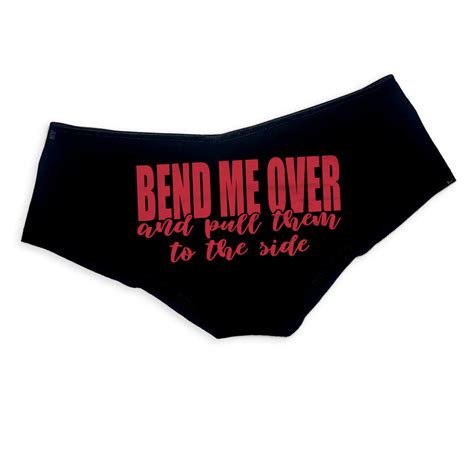 Bend Me Over And Pull Them To The Side Panties Slutty Funny Booty Shor Nystash