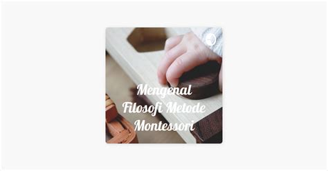 Mengenal Filosofi Metode Montessori On Apple Podcasts