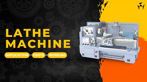 Lathe Machine Pdf Definition Parts Types Operations And Specifications
