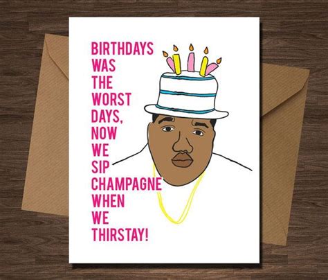Biggie Smalls Card Birthdays Were The Worst Days Happy Birthday Card