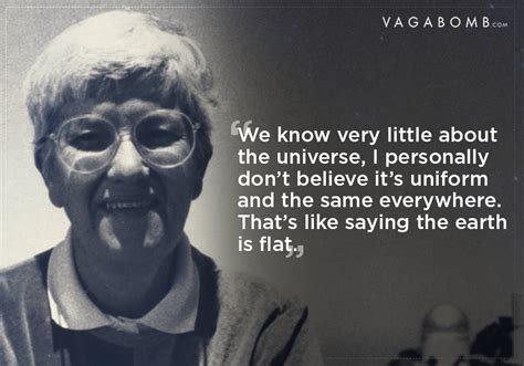 Quotes By Vera Rubin The Astrophysicist Who Deserved A Nobel Prize