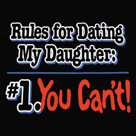 Rules For Dating My Daughter 1 You Cant Svg Png Dxf Eps File Fn0 Dreamsvg Store