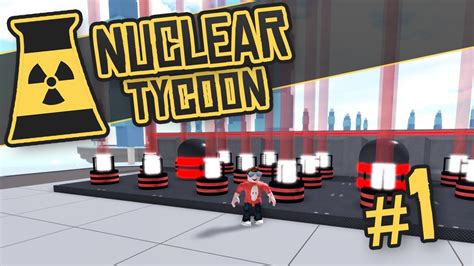 Nuclear Tycoon 1 Power Crazy Roblox Nuclear Tycoon Youtube