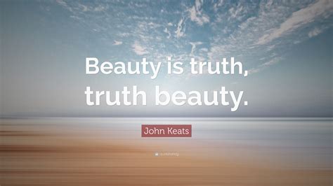 John Keats Quote “beauty Is Truth Truth Beauty”