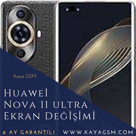 Huawei Nova 11 Ultra Ekran Değişimi Acil Cep Tamiri Kaya GSM