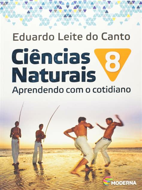 Ciências Naturais Aprendendo Com O Cotidiano 8º Ano Em Portuguese Do