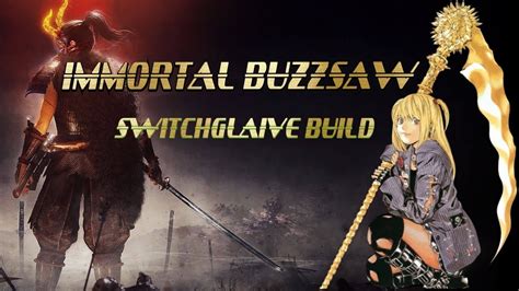 Nioh 2 仁王2 Switchglaive Build Immortal Buzzsaw Youtube