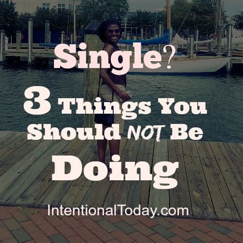 Single 3 Things You Should Not Be Doing