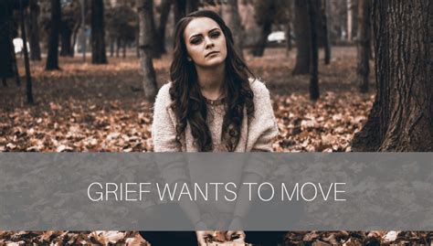 Grief Wants to Move - Cedar Tree Counseling, Ltd.