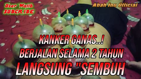 Kangker Ganas Berjalan 2 Tahun Langsung Sembuh Abah Inu Official YouTube
