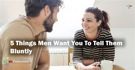5 Things Men Want You To Tell Them Bluntly