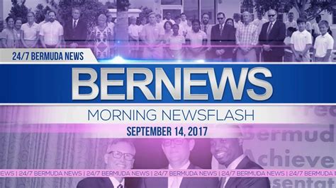 Bernews Morning Newsflash For Thursday September 14 2017 Youtube