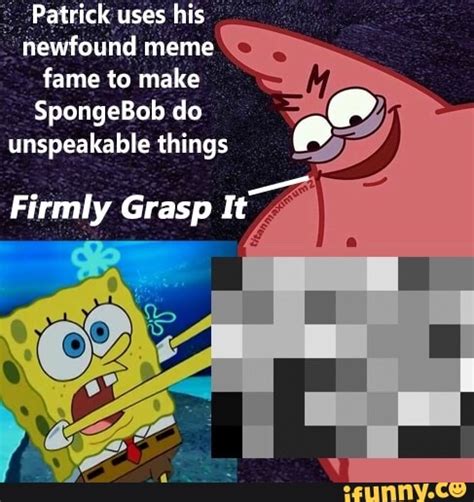 Check spelling or type a new query. How To Handle Fame Meme Spongebob - Meme Painted