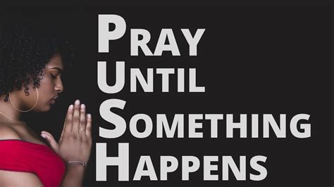 Push Pray Until Something Happens Youtube