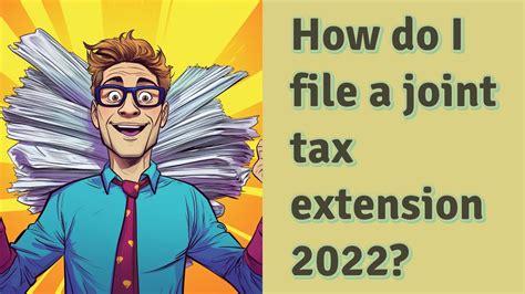 How Do I File A Joint Tax Extension 2022 Youtube