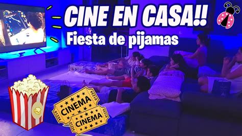 Fiestas De Pijamas Con Mis Amigos Y Sesión De Cine En Casa 🎥 Youtube