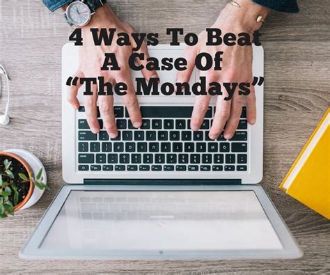 4 Ways To Beat A Case Of The Mondays Lifehacktoboredom And 50 Amazon