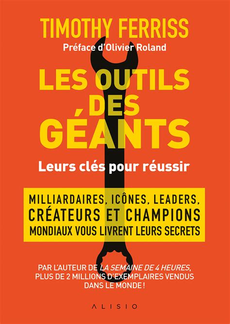 Les Outils Des G Ants Leurs Cl S Pour R Ussir Milliardaires Ic Nes Leaders Cr Ateurs Et