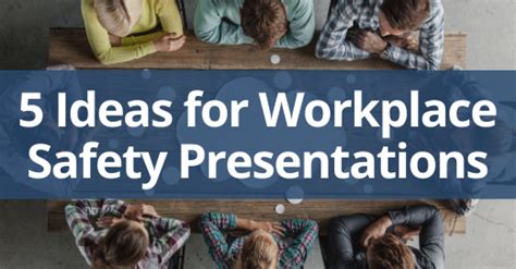 Five Different Ideas For Workplace Safety Presentations