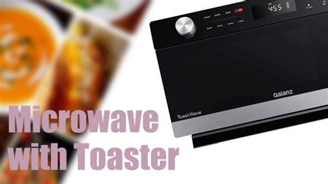 5 Best Microwaves With A Toaster Reviews Of 2023