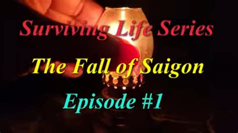 Surviving Life Episode 1 The Fall Of Saigon Youtube