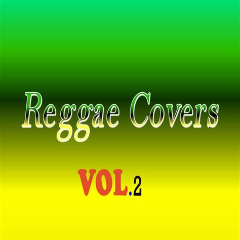Reggae Covers Vol 2 Compilation By Various Artists Spotify