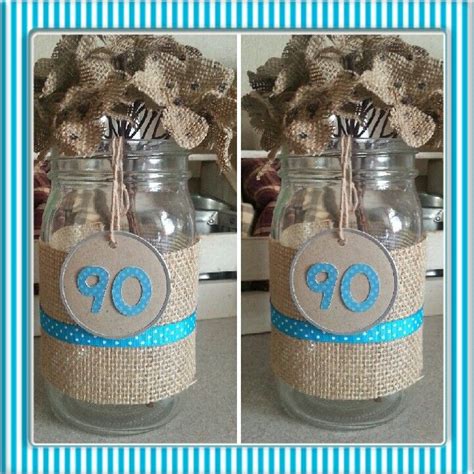 Centerpieces For 90th Bday Party Made From Ball Jars Berlap And