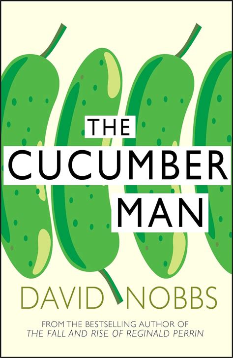 Cucumber Man Henry Pratt Kindle Edition By Nobbs David Literature And Fiction Kindle Ebooks