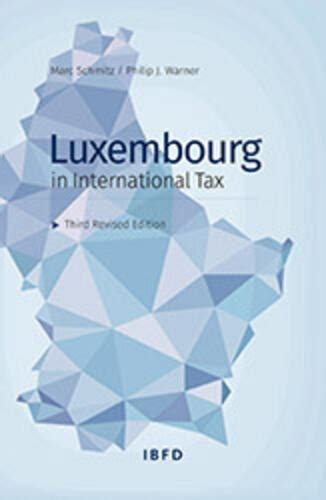 Luxembourg In International Tax Third Revised Edition Ibfd