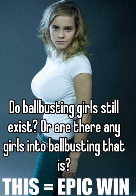 Do Ballbusting Girls Still Exist Or Are There Any Girls Into Ballbusting That Is