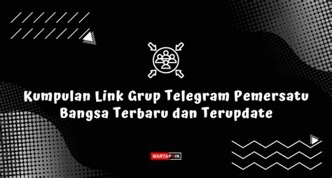 Kumpulan Link Grup Telegram Pemersatu Bangsa Terbaru 2024