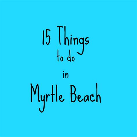 Overview things to do hotels where to stay. 15 Things To Do in Myrtle Beach
