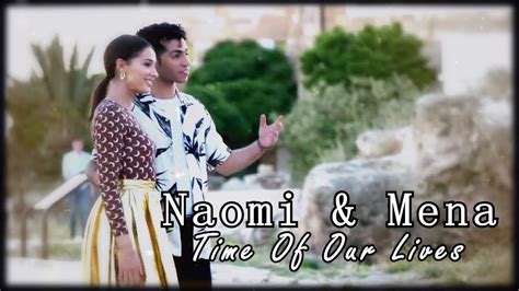 ♥naomi And Mena ~ Time Of Our Lives♥ Youtube