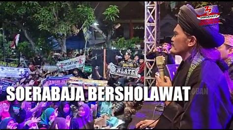 Surabaya Bersholawat Bersama Abah Ali Mafia Sholawat Youtube