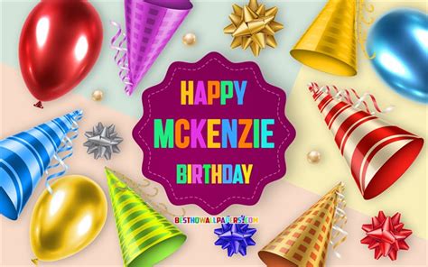 Скачать обои Happy Birthday Mckenzie 4k Birthday Balloon Background