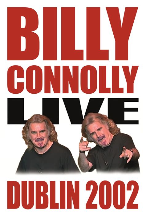 Billy Connolly Live In Dublin 2002 2002 Posters — The Movie
